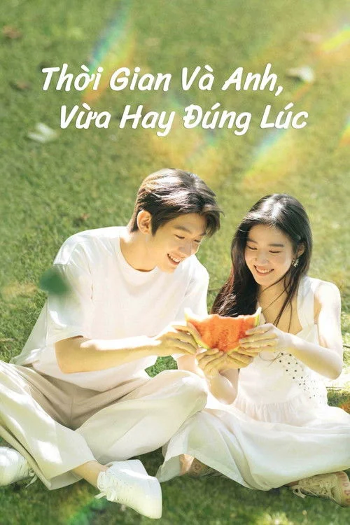 Thời Gian Và Anh, Vừa Hay Đúng Lúc